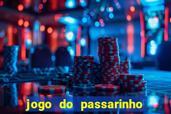 jogo do passarinho para ganhar dinheiro